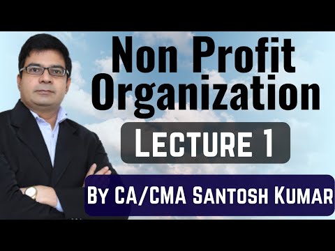 Non Profit Organization Lecture 1 by CA/CMA Santosh kumar(FREE DOWNLOAD PDF)