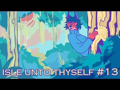 【ISLE UNTO THYSELF MAP | PART 13】
