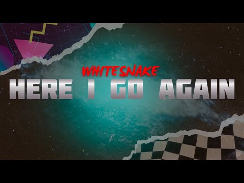 Whitesnake - Here I Go Again (Lyrics)