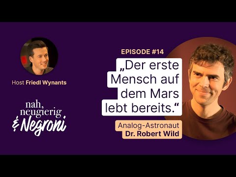 #14 An der Bar mit Analog-Astronaut Robert Wild: Wie lernen wir, auf dem Mars zu überleben?