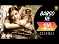 A.R. Rahman - Barso Re Best Video|Guru|Aishwarya Rai|Shreya Ghoshal|Uday Mazumdar