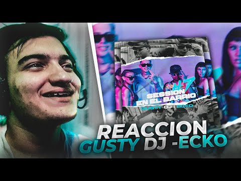 REACCION A GUSTY DJ | @Eckoyg - SESSION EN EL BARRIO #7