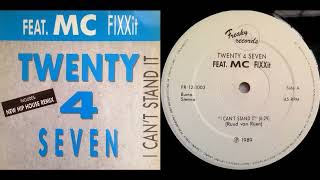 Twenty 4 Seven Feat. MC Fixx It – I Can't Stand It