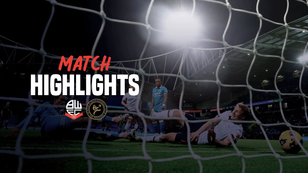 Bolton Wanderers vs Burton Albion Highlights