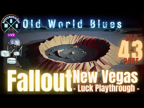 Old World Blues | Pt 43 | Fallout New Vegas | Luck Playthrough | DLC