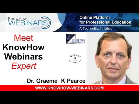 Meet KnowHow Webinar Expert on Membrane Technology  -   Dr. Graeme K Pearce