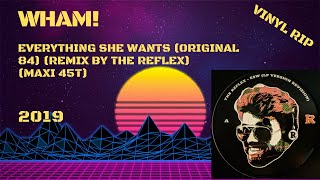 Wham! – Everything She Wants (Original 84) (Remix By The Reflex) (2019) (Maxi 45T)