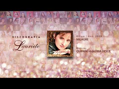 Lauriete | Álbum: Milagre | ♫ 02 Quando a Glória desce