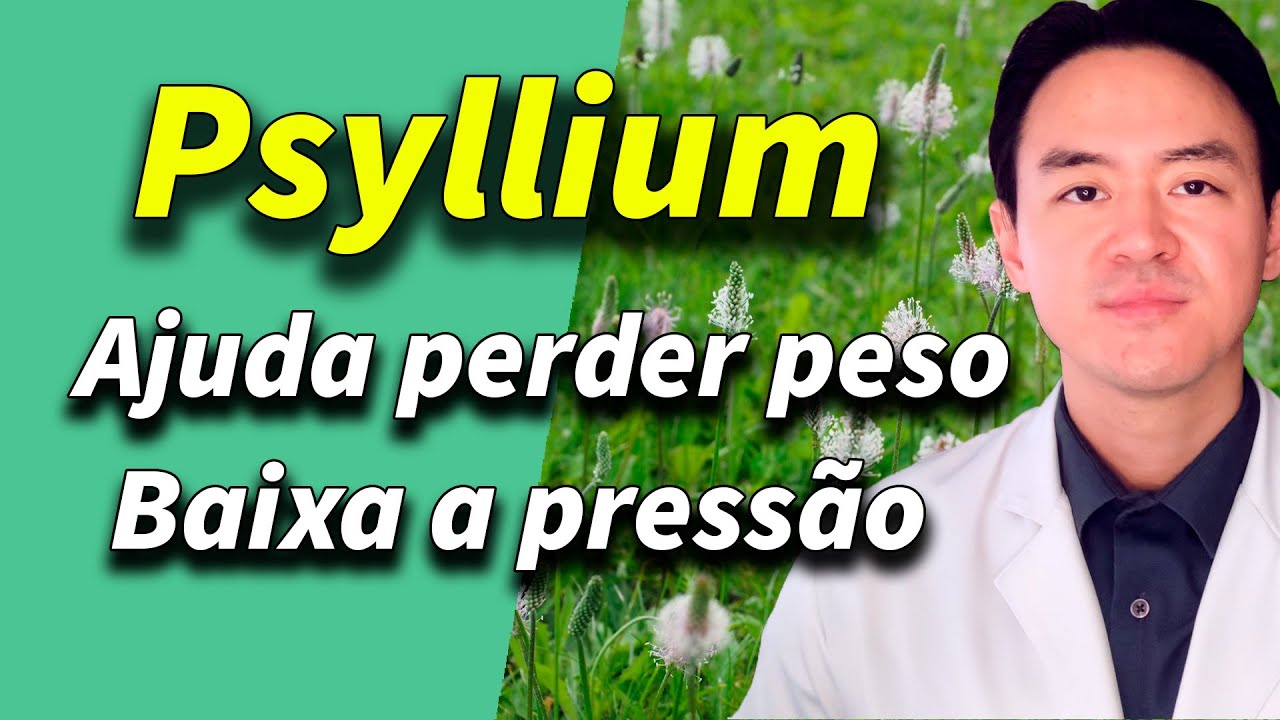 psyllium pode ajudar emagrecer? baixar colesterol? baixar pressão?