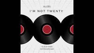 Alizée - I'm not twenty (Oleja Kaba Extended Mix)