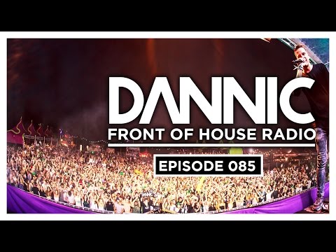 Dannic presents Front Of House Radio 085