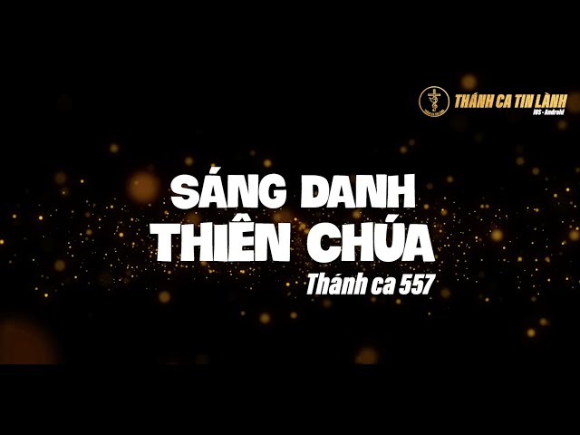 THÁNH CA 557 | SÁNG DANH THIÊN CHÚA | KARAOKE THÁNH CA TIN LÀNH