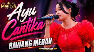 Download lagu AYU CANTIKA - BAWANG MERAH -  MAHESA MUSIC LIVE IN CANDI SIDOARJO - RAWA RONTEX 78 DUWE GAWE mp3