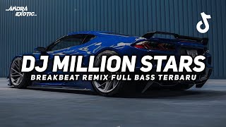 Download lagu DJ MILLION STARS BREAKBEAT REMIX FULL BASS VIRAL TIKTOK TERBARU 2026 mp3 Download lagu DJ MILLION STARS BREAKBEAT REMIX FULL BASS VIRAL TIKTOK TERBARU 2026 mp3