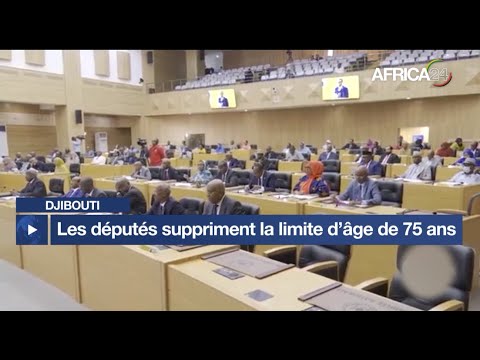 Djibouti : les députés suppriment la limite d’âge de 75 ans pour les candidats à la présidence