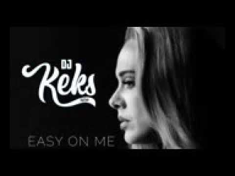 DJ KEKS. Easy on me..Adele