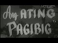 Ang Ating Pag Ibig 1953 Pancho Magalona Tita Duran Rebecca Del Rio Sampaguitapictures