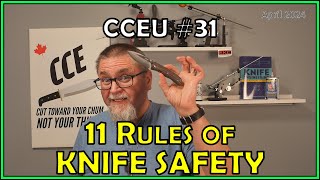 CCEU #31 - 11 Rules for Knife Safety for Knife Newbies and even YOU!