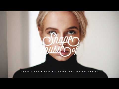 Luurk - One Minute ft. André (USB Players Remix)
