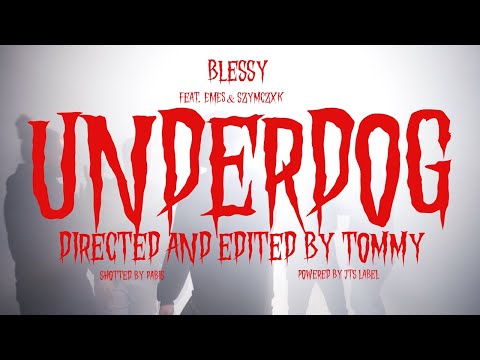 BLESSY feat. Emes & Szymczxk - UNDERDOG [Official Music Video]
