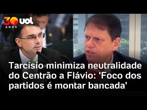 Tarcísio minimiza neutralidade do Centrão a Flávio Bolsonaro: ‘Foco dos partidos é montar bancada’