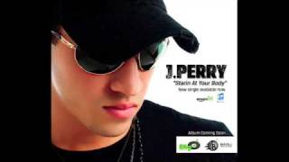 STARIN AT YOUR BODY - J.PERRY FEAT. OLIVIER MARTELLY (BIG-O Productions)