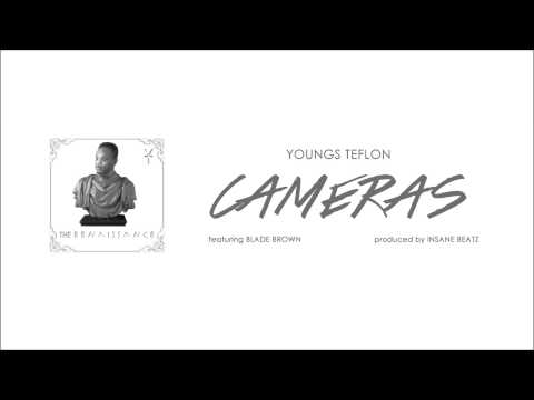 Youngs Teflon - Cameras (Featuring Blade Brown) (Produced by Insane Beatz)