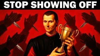 Why Showing Off Will Destroy You — Machiavelli
