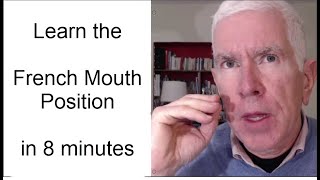 Learn the "French Mouth Position" in 8 minutes