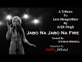 Jabo Na Jabo Na Fire | Tribute to Lata Mangeshkar by Arijit Singh| ft.Uthsha | Female Cover Version|
