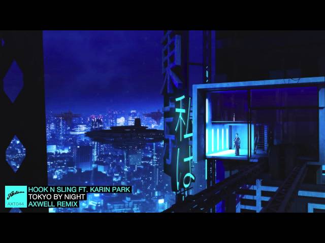 Hook N Sling Ft. Karin Park - Tokyo By Night (Fulgore Bootleg)