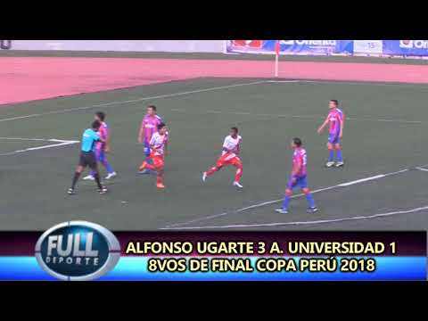 Los goles del Alfonso Ugarte 3 Alianza Universidad de Huánuco 1, octavos de final Copa Perú 2018