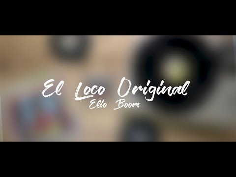 El Loco Original  -  Elio Boom