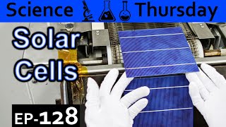 Solar cells Explained {Science Thursday Ep128}