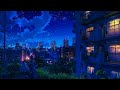 Stop Overthinking 💖 Calm Down & Relax 🎵 Night Lofi Songs To Make You Chill And Heal Your Soul