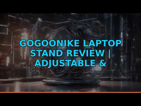 Gogoonike Laptop Stand Review | Adjustable & Portable