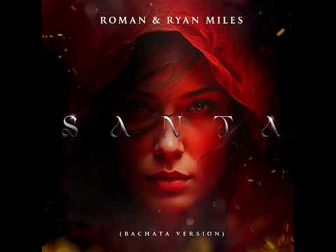 Román x Ryan Miles - Santa - (Bachata Version)