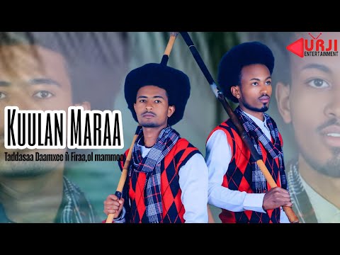 kUULAN MARAA - Taaddasaa Daamxee  Fi   FIraa'ol Mammoo   NEW OROMO MUSIC VIDEO 2025 (OFFICIAL VIDEO)