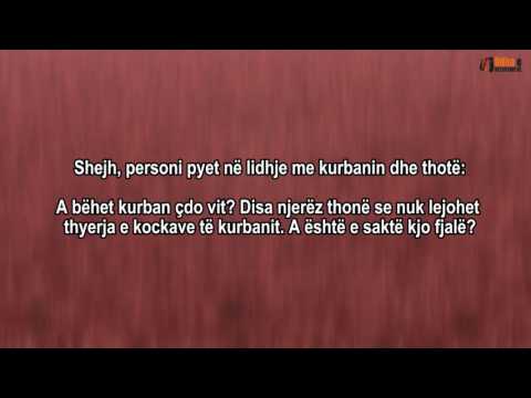 A bëhet kurban çdo vit dhe a lejohet thyerja e kockave të kurbanit -  Shejh Feuzan