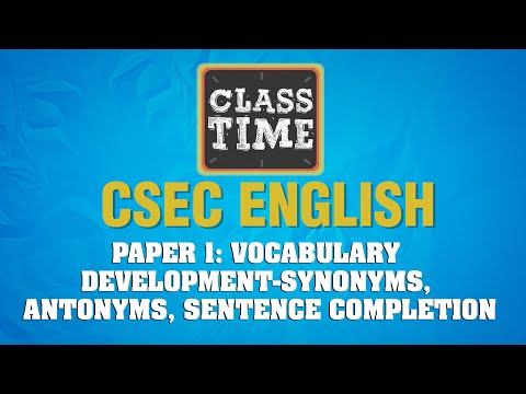 CSEC English Vocabulary Development Synonyms, Antonyms, Sentence Completion March 30 2021