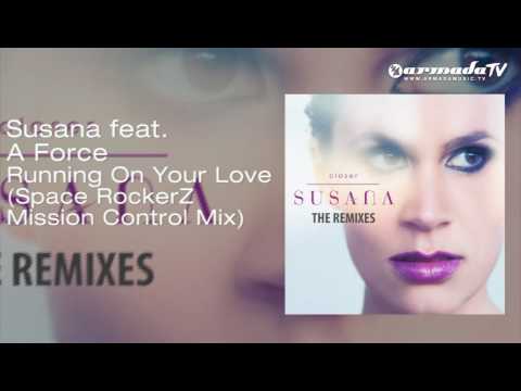 Susana feat. A Force - Running On Your Love (Space RockerZ Mission Control Mix)
