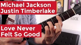 Michael Jackson - Love Never Felt So Good (Guitar Chords &amp; Lesson) by Shawn Parrotte