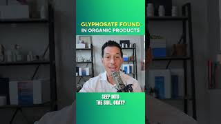 Glyphosate Found In Organic Products