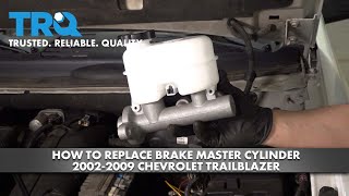 How to Replace Brake Master Cylinder 2002-2009 Chevy Trailblazer