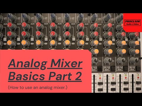 Analog Mixer Basics Part 2 (How to Use An Analog Mixer)