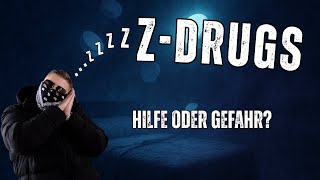 Z-DRUGS: ZOLPIDEM, ZOLPICLON & ZALEPLON - "HARMLOSE" SCHLAFMITTEL - GEFÄHRLICHER