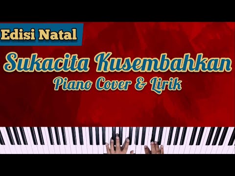 KPPK 22 - SUKACITA KUSEMBAHKAN PIANO COVER NATAL DENGAN LIRIK