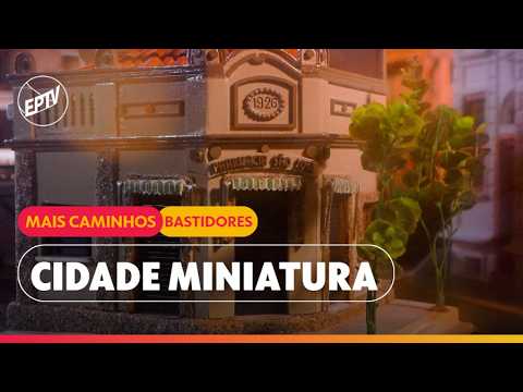 Morador de Matão recria prédios históricos em miniaturas | Mais Caminhos | EPTV
