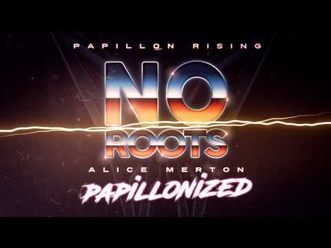Papillon Rising "No Roots" (Alice Merton - Papillonized)