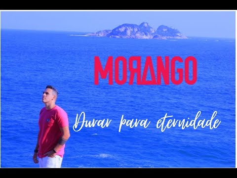 MORANGO - DURAR PARA ETERNIDADE (CLIPE OFICIAL)
